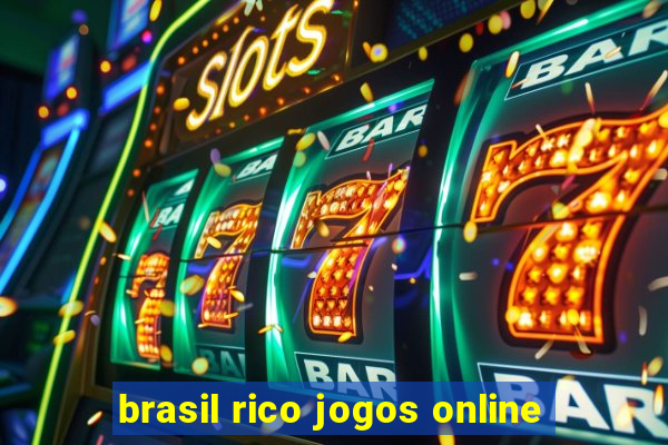 brasil rico jogos online